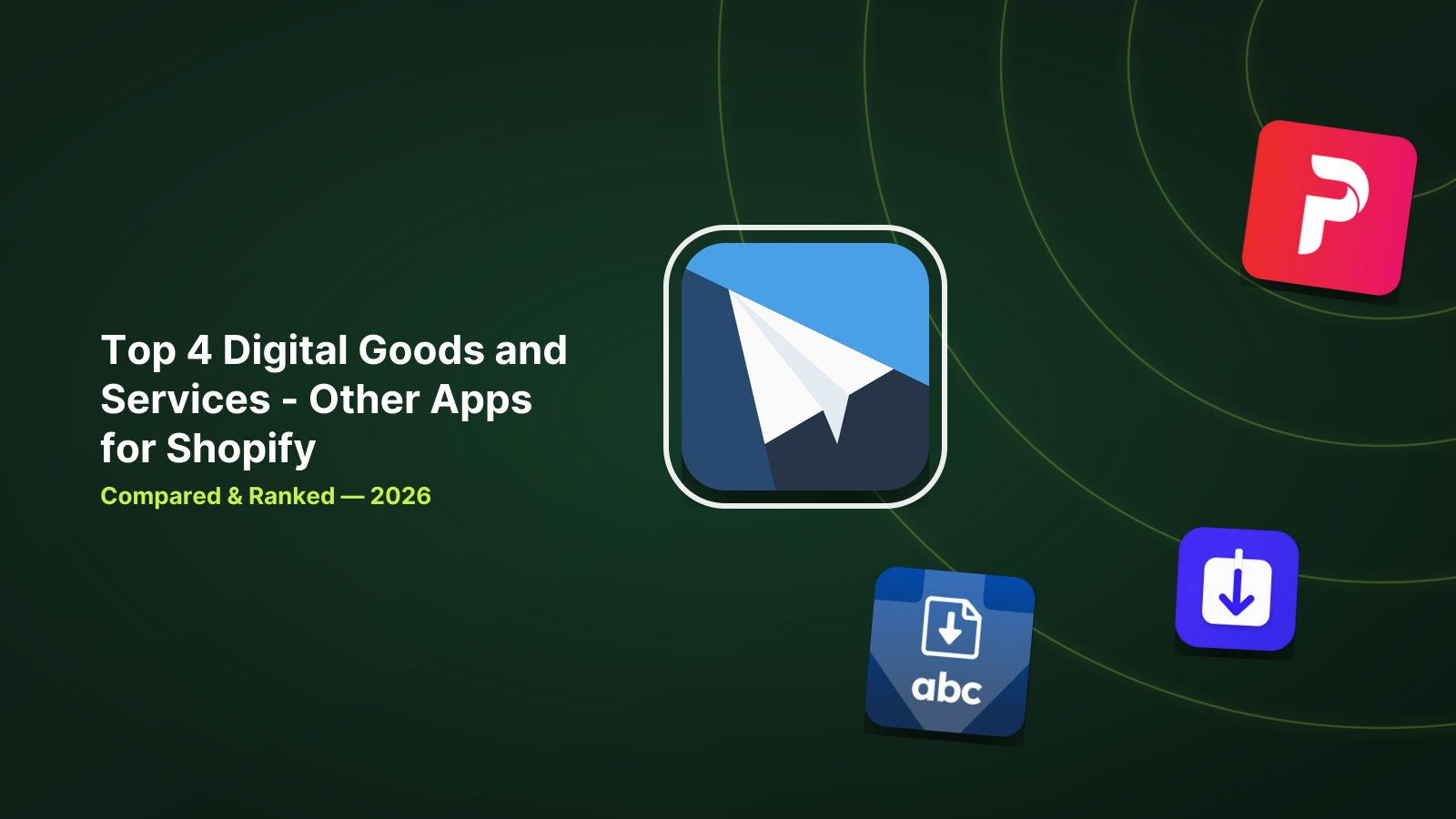 Top 4 Shopify Digital Goods Apps Compared: Best Digital Downloads for 2026 image