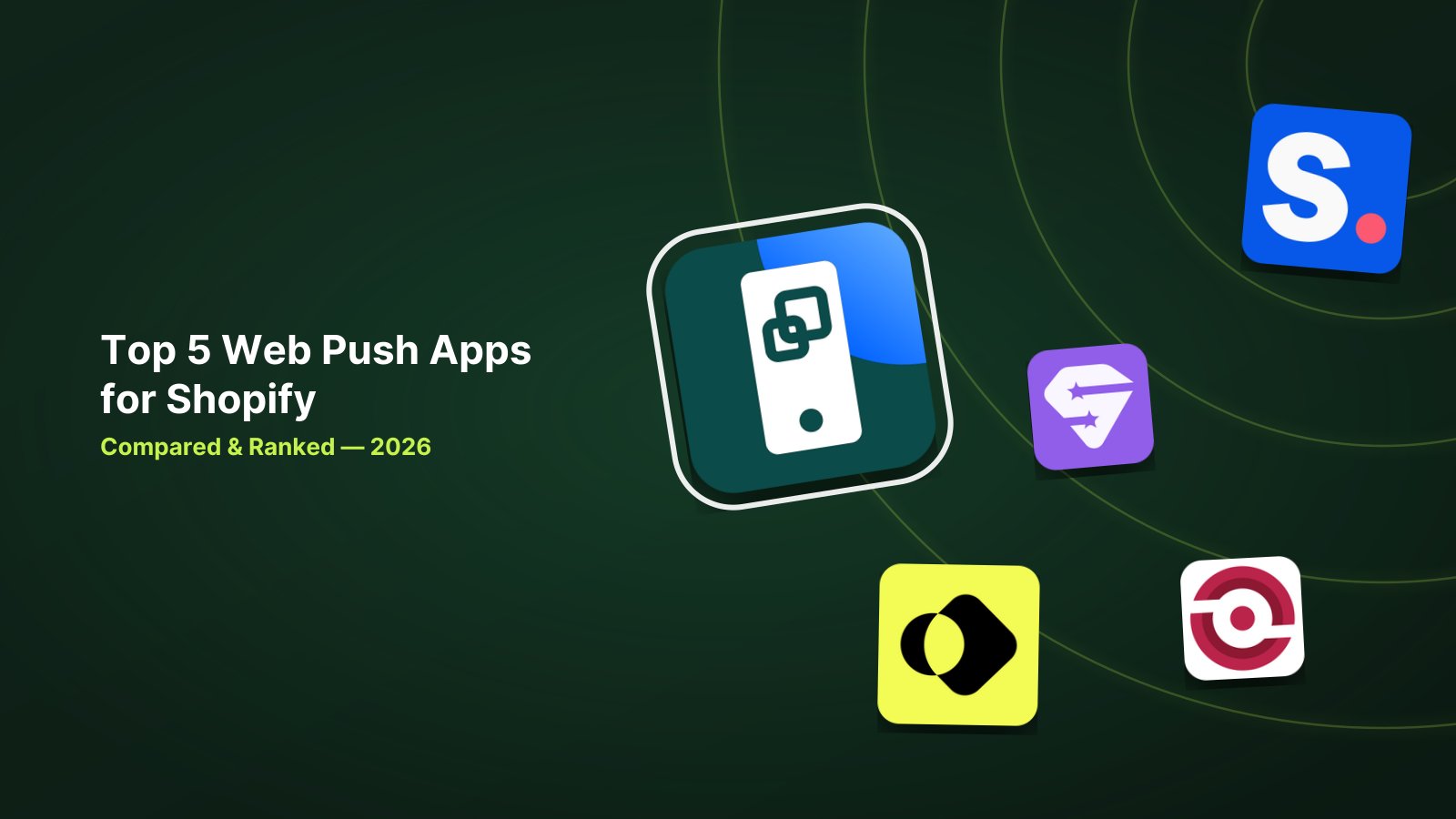 Top 5 Shopify Web Push Apps Compared for 2026 image