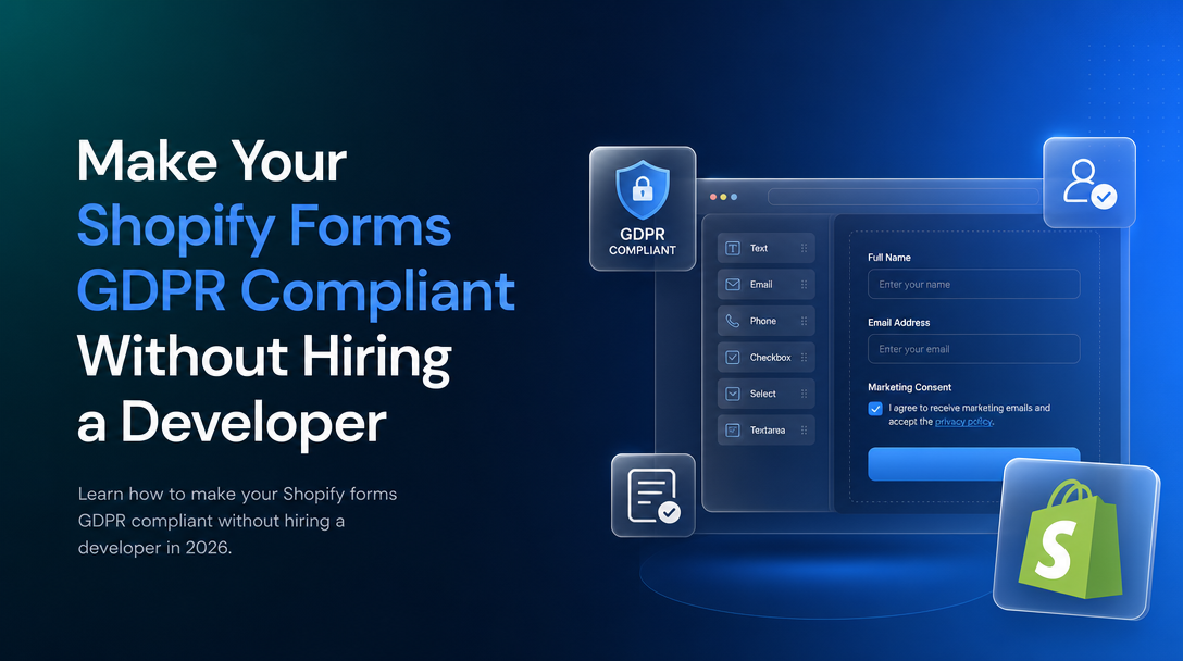 How to Make Your Shopify Forms GDPR Compliant Without Hiring a Developer image