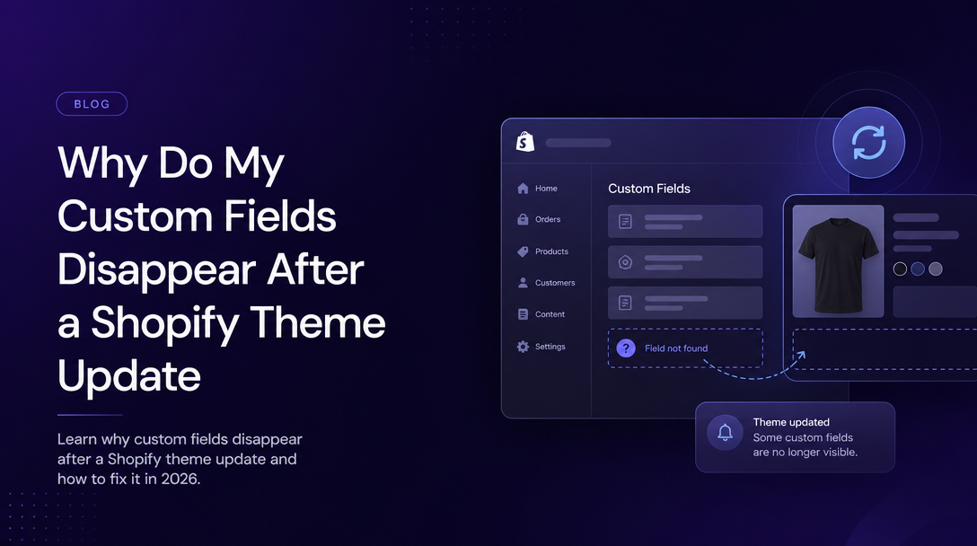 Why Do My Custom Fields Disappear After a Shopify Theme Update image
