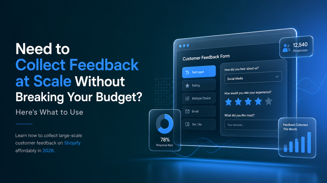 Need to Collect Feedback at Scale Without Breaking Your Budget? Here's What to Use image