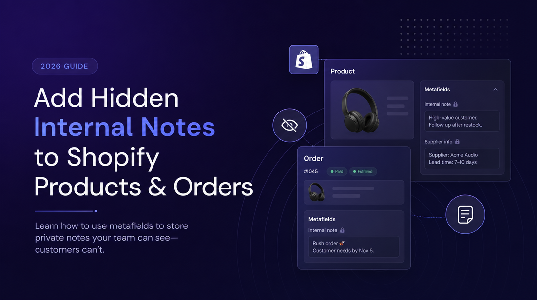 How to Add Hidden Internal Notes to Shopify Products and Orders image