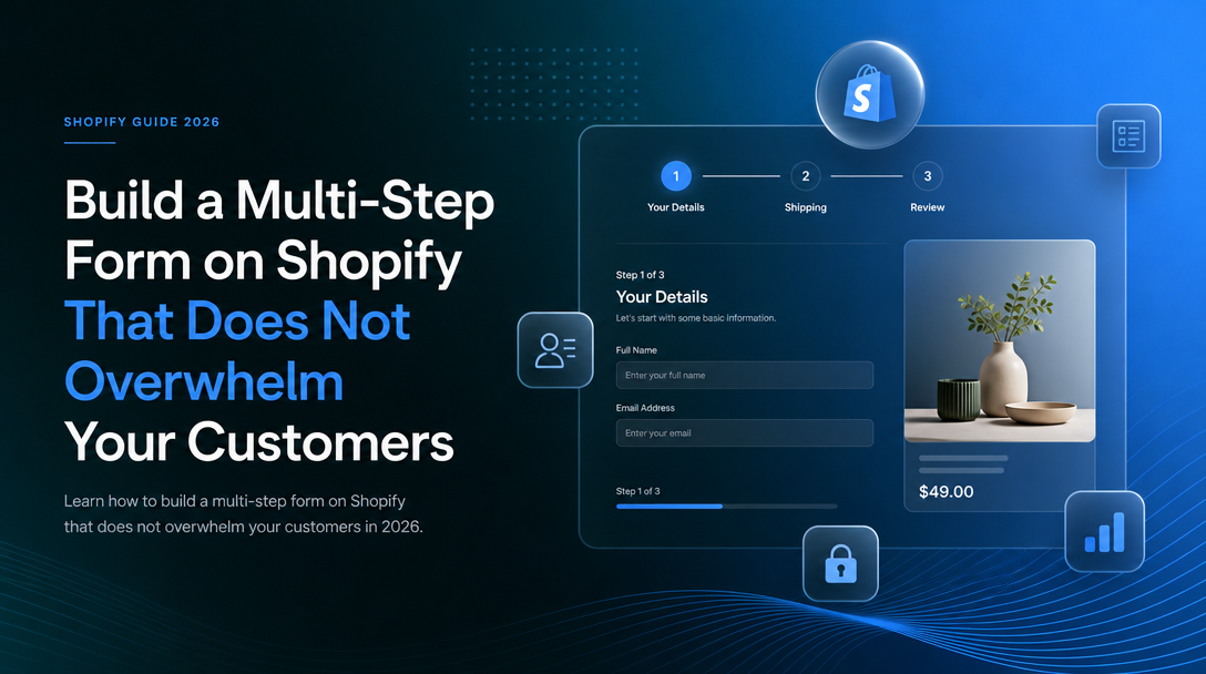 How to Build a Multi-Step Form on Shopify That Does Not Overwhelm Your Customers image